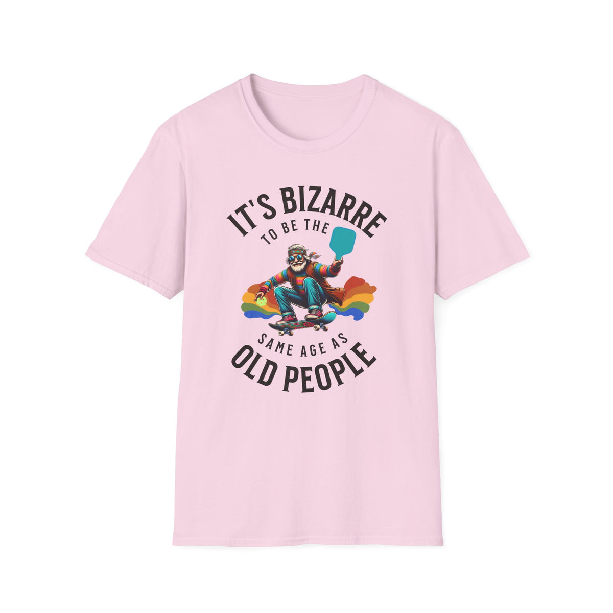 Bizarre to Be the Same Age as Old People | Funny Pickleball T-Shirt