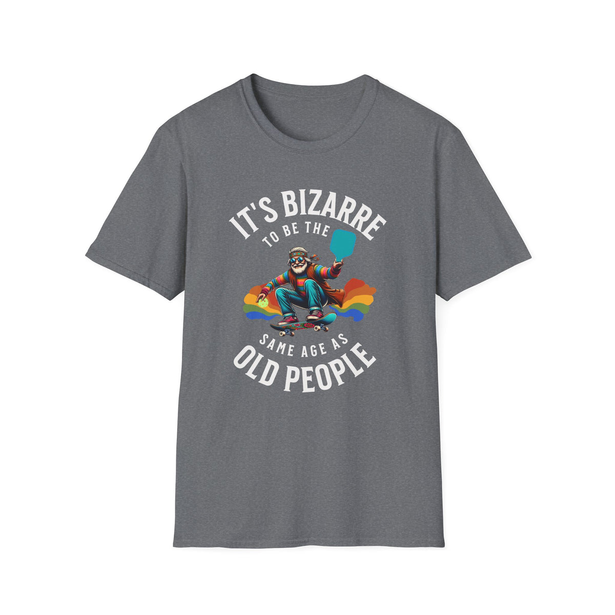 Bizarre to Be the Same Age as Old People | Funny Pickleball T-Shirt