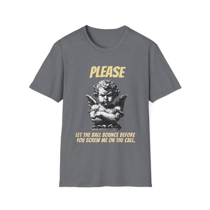 Please Let The Ball Bounce | Funny Pickleball T-Shirt