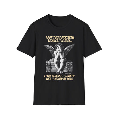 It Looked Like It Would Be Easy | Funny Pickleball T-Shirt