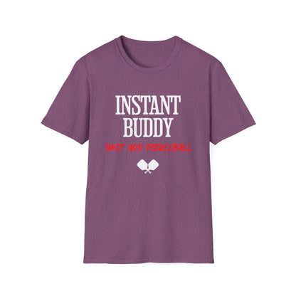 Instant Buddy Just Add Pickleball T-Shirt | Pickleball