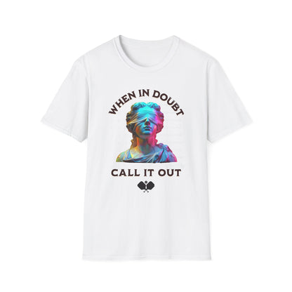 When In Doubt Call It Out | Funny Pickleball T-Shirt