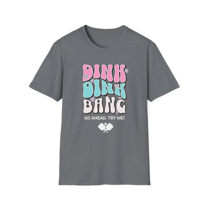 Dink Dink Bang T-Shirt | Pickleball