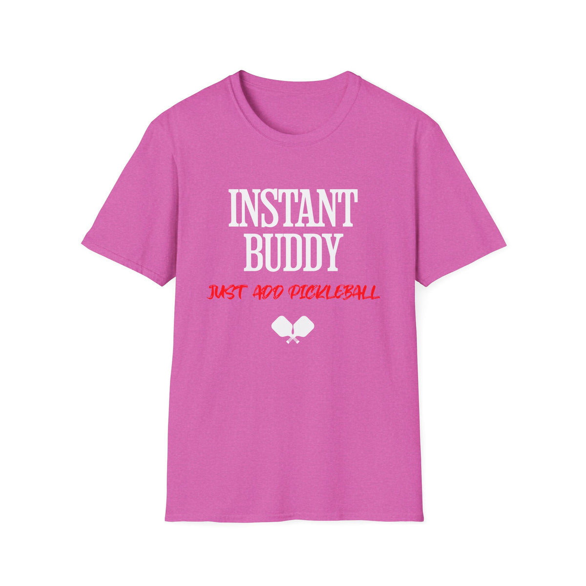 Instant Buddy Just Add Pickleball T-Shirt | Pickleball