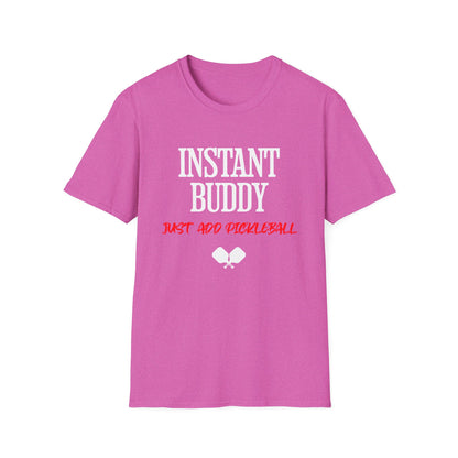 Instant Buddy Just Add Pickleball T-Shirt | Pickleball