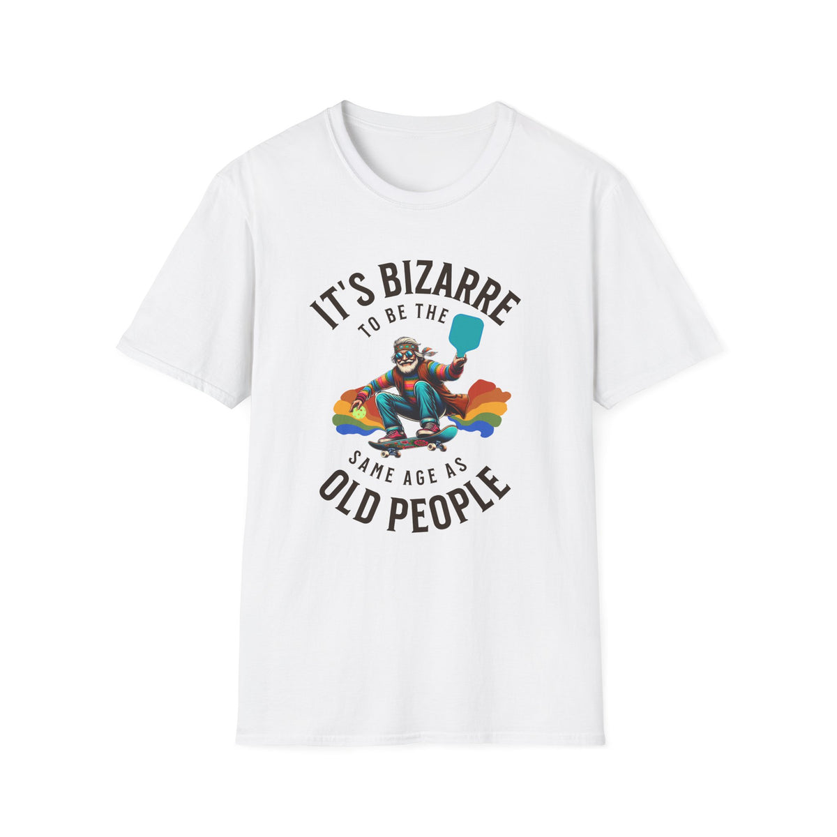 Bizarre to Be the Same Age as Old People | Funny Pickleball T-Shirt
