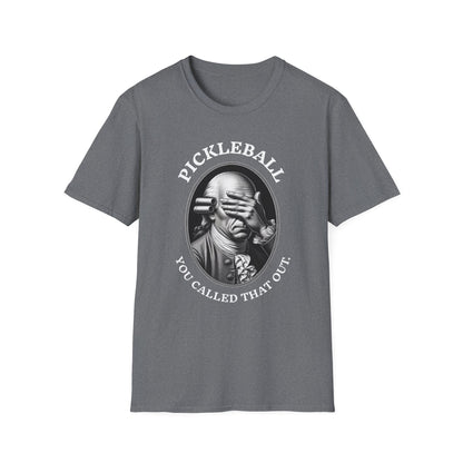 You Called THAT Out T-Shirt | Pickleball