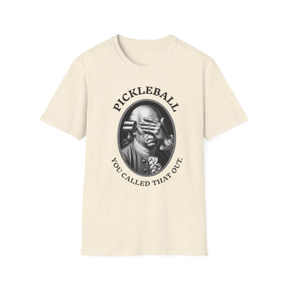 You Called THAT Out T-Shirt | Pickleball
