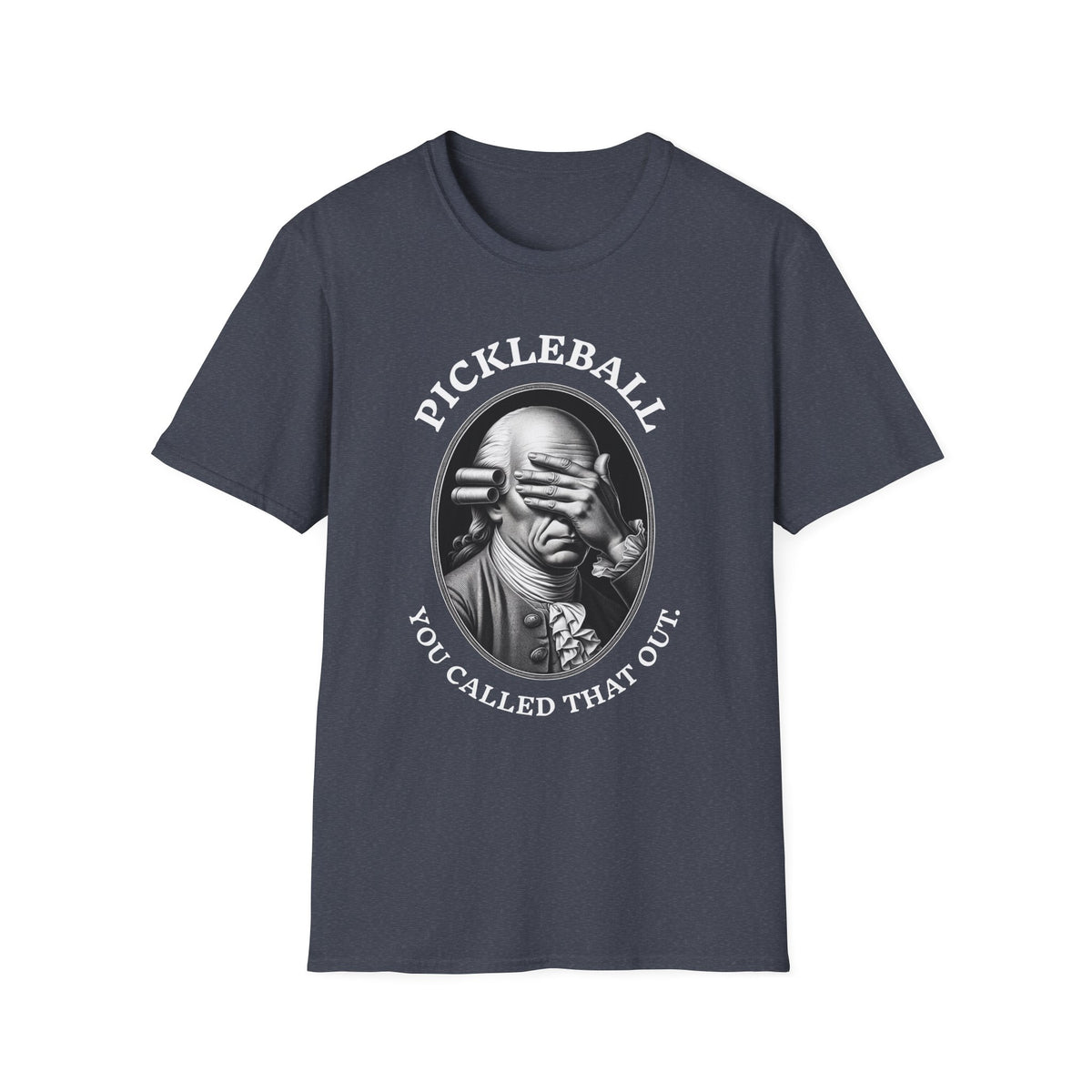 You Called THAT Out T-Shirt | Pickleball