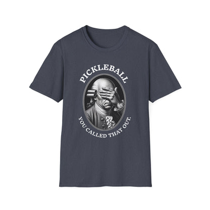 You Called THAT Out T-Shirt | Pickleball