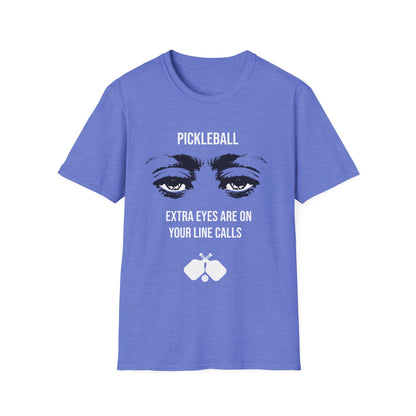 Extra Eyes Are On Your Line Calls T-Shirt | Pickleball
