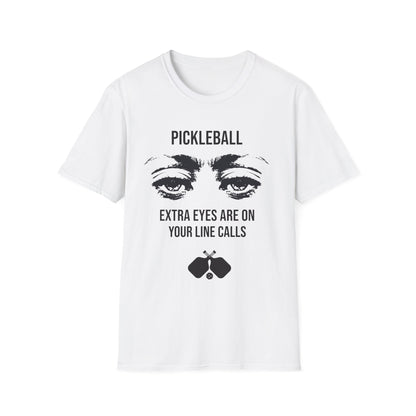 Extra Eyes Are On Your Line Calls T-Shirt | Pickleball