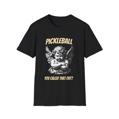 You called that out Cherub T-Shirt | Pickleball