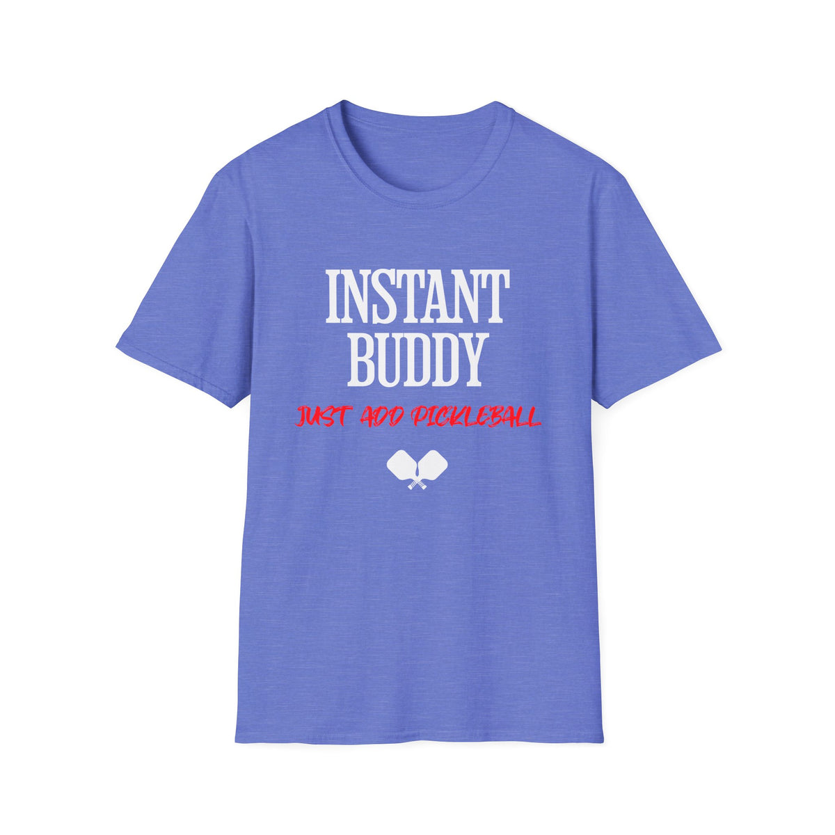 Instant Buddy Just Add Pickleball T-Shirt | Pickleball