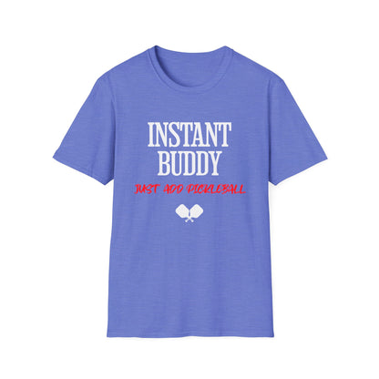 Instant Buddy Just Add Pickleball T-Shirt | Pickleball