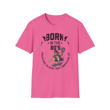 Born in the 80s T-Shirt | Pickleball