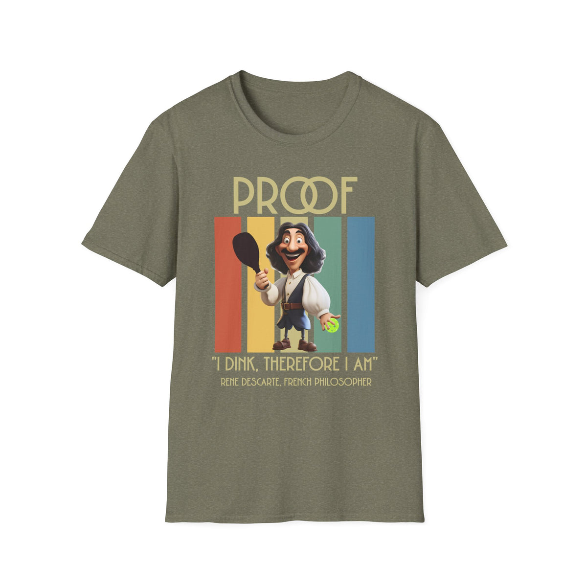 Proof: I Dink Therefore I Am | Funny Pickleball T-Shirt
