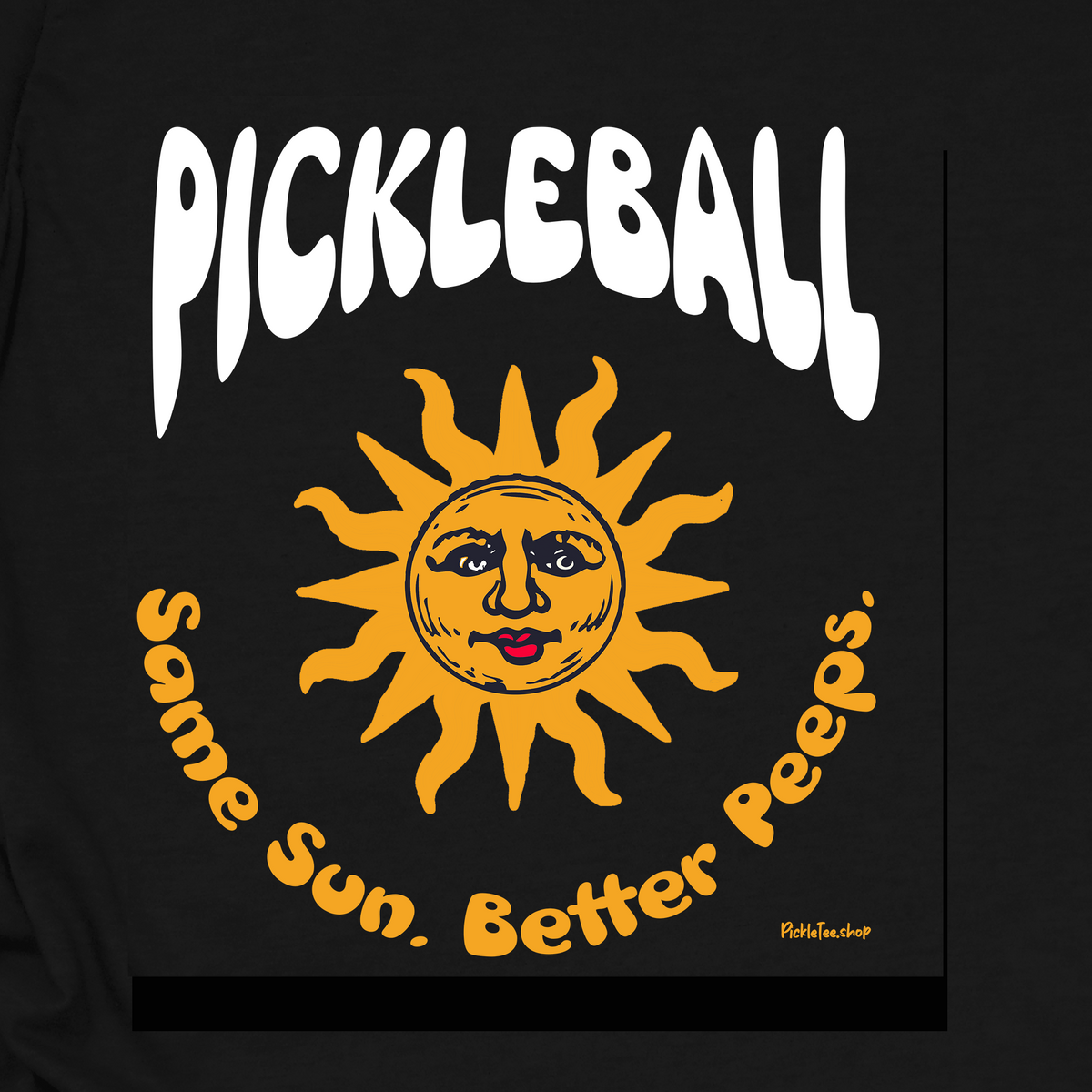 Same Sun. Better Peeps T-Shirt | Pickleball