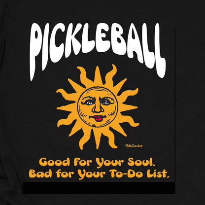 Good for Your Soul, Bad for Your To-do List T-Shirt | Pickleball