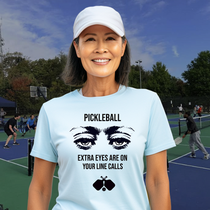 Extra Eyes Are On Your Line Calls T-Shirt | Pickleball