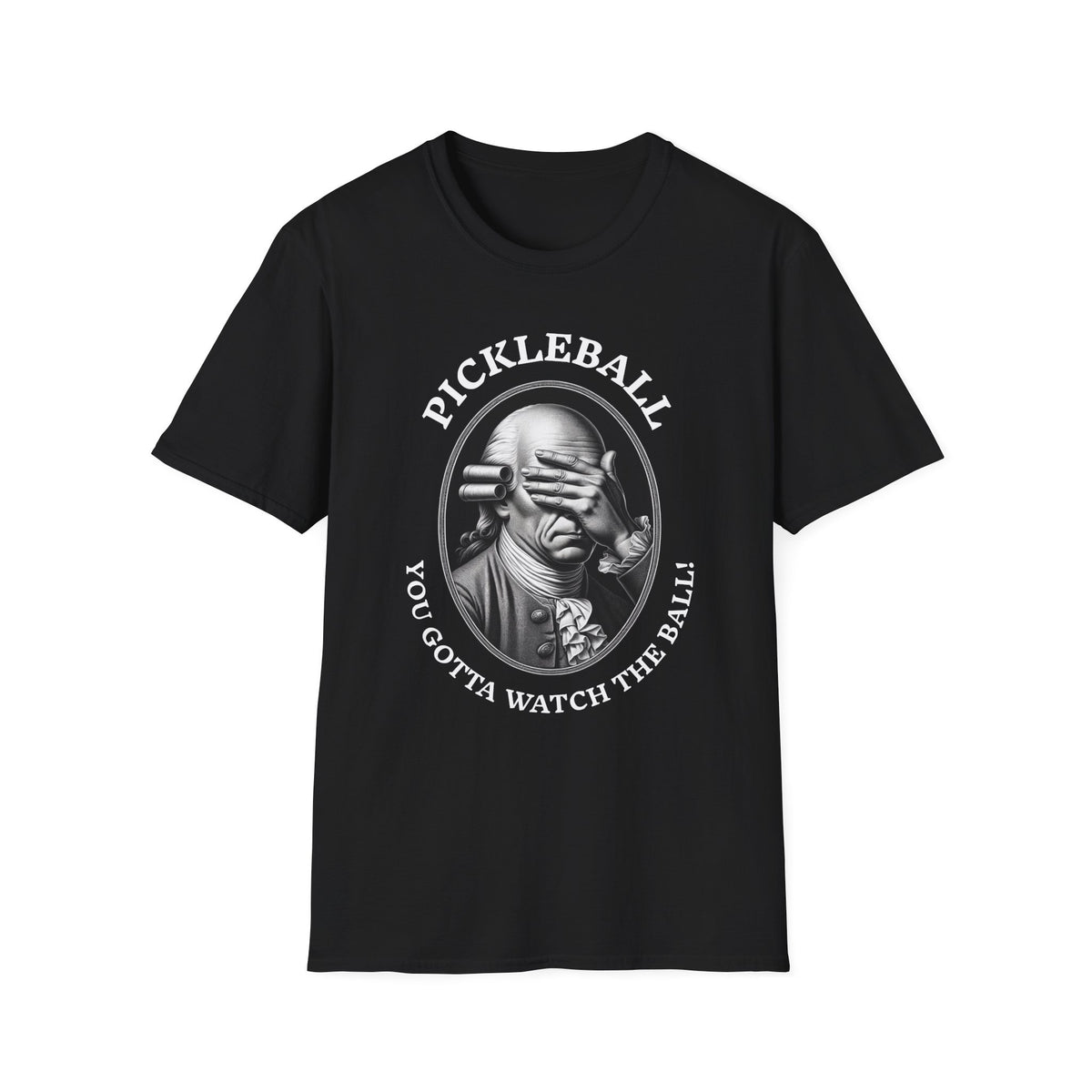 You Gotta Watch the Ball Pickleball T-Shirt – Funny Pickleball Tee for Players and Their Coaches