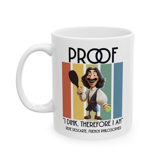 Proof: I Dink Therefore I Am Mug