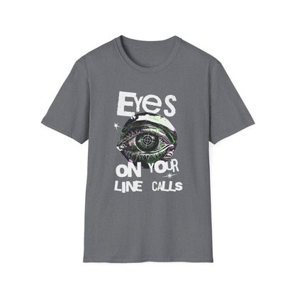 Eyes on Your Line Calls | Funny Pickleball T-Shirt