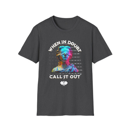 When In Doubt Call It Out | Funny Pickleball T-Shirt