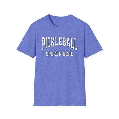 Pickleball Spoken Here T-Shirt | Pickleball