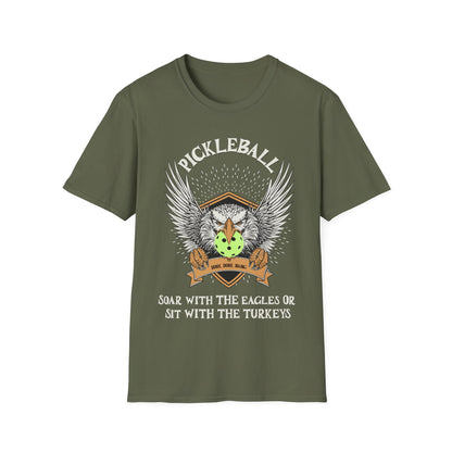 Soar with the Eagles or Sit With Turkeys T-Shirt | Pickleball