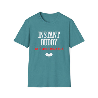 Instant Buddy Just Add Pickleball T-Shirt | Pickleball