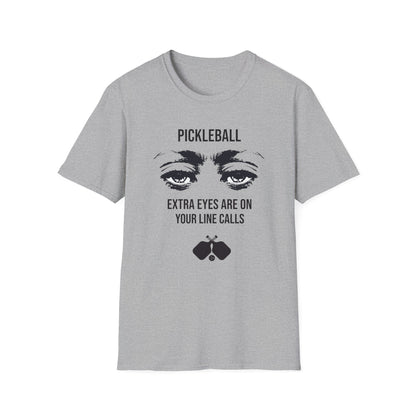 Extra Eyes Are On Your Line Calls T-Shirt | Pickleball