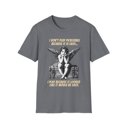 It Looked Like It Would Be Easy | Funny Pickleball T-Shirt