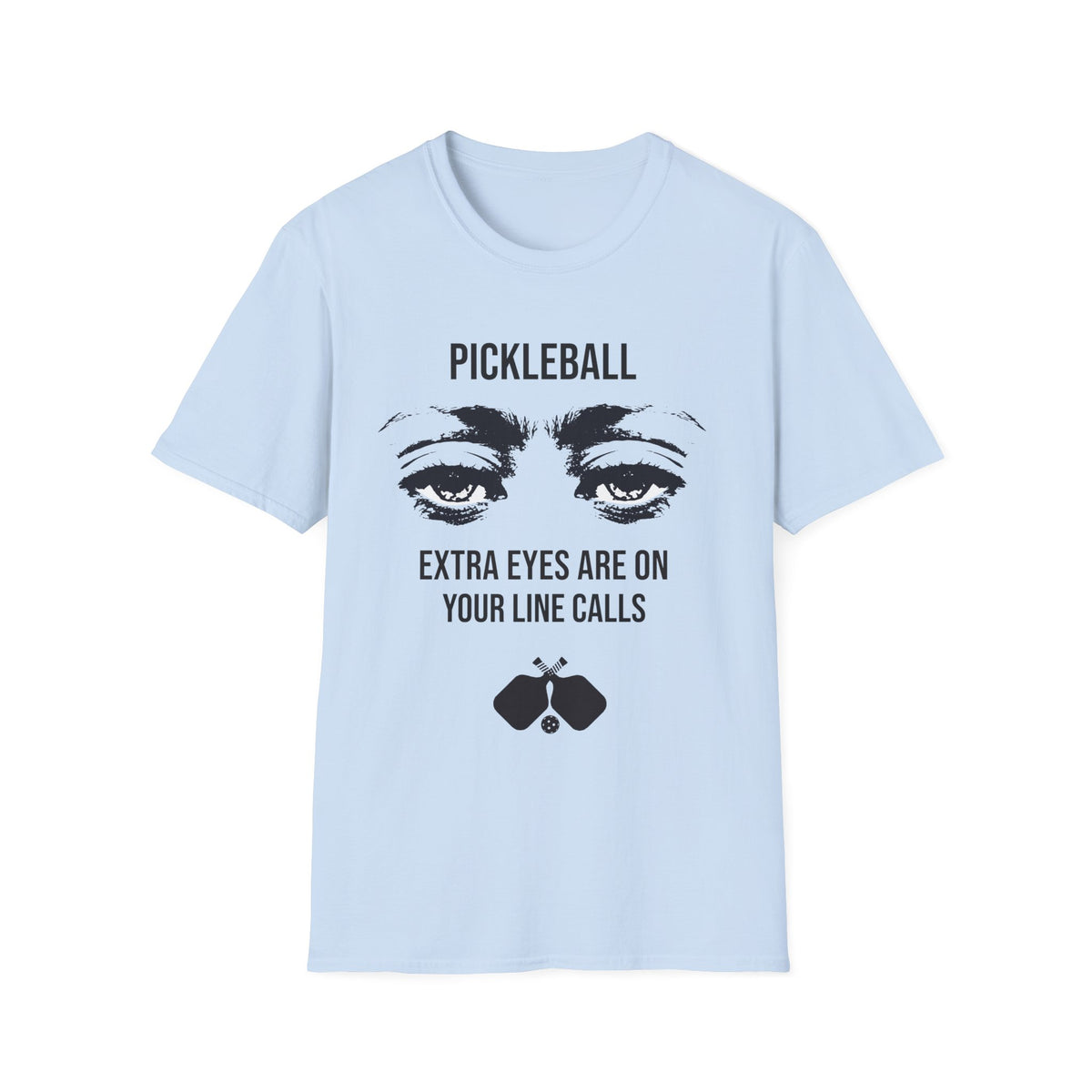 Extra Eyes Are On Your Line Calls T-Shirt | Pickleball