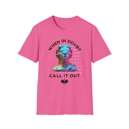 When In Doubt Call It Out | Funny Pickleball T-Shirt
