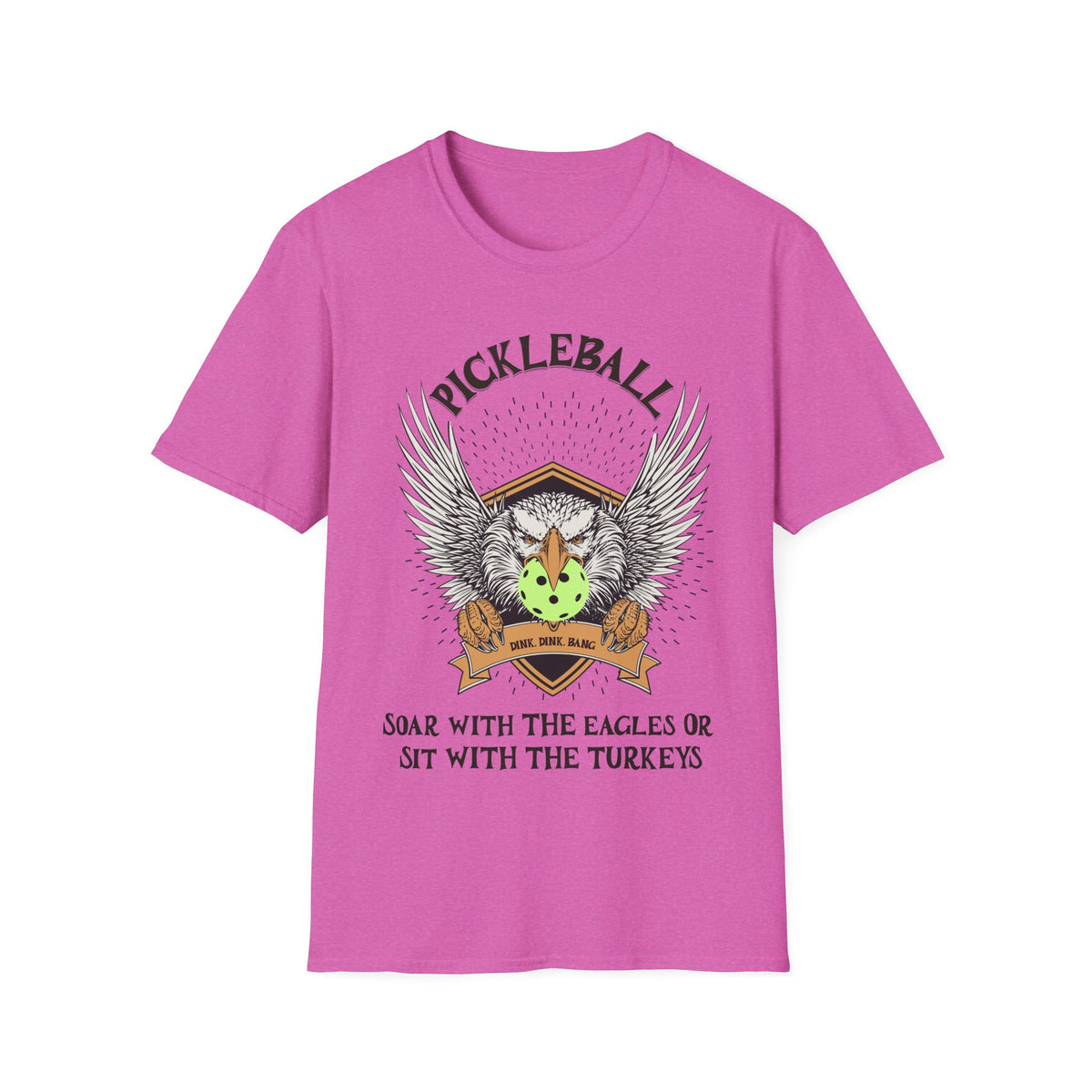 Soar with the Eagles or Sit With Turkeys T-Shirt | Pickleball