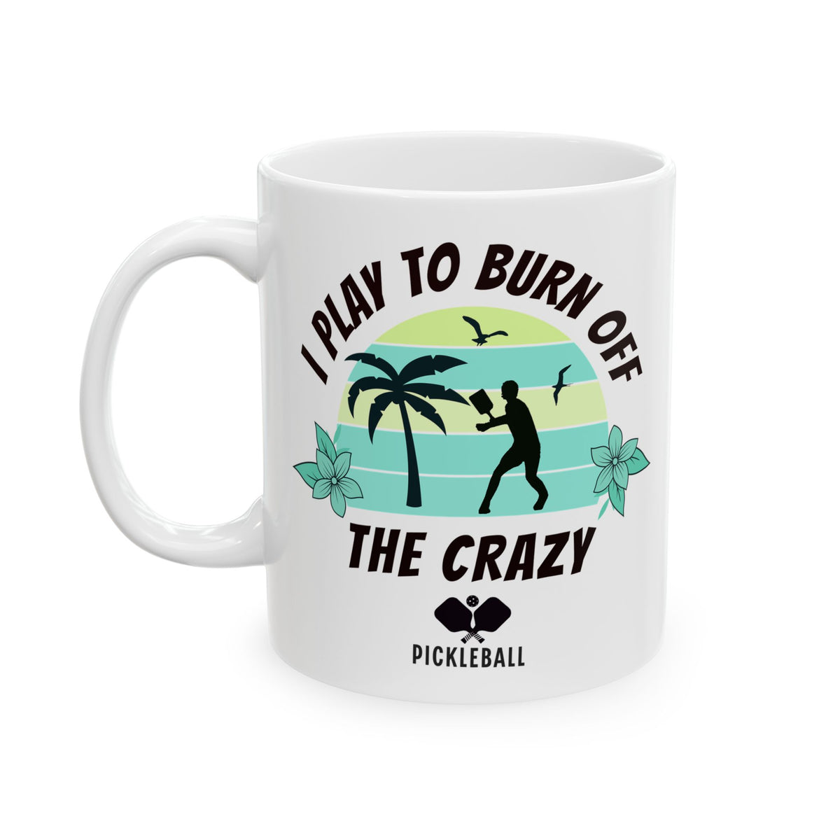 I Play To Burn Off The Crazy