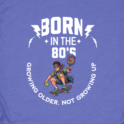 Born in the 80s T-Shirt | Pickleball