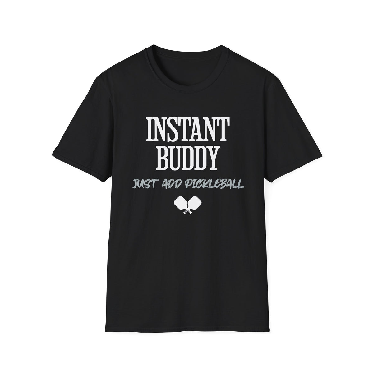 Instant Buddy Just Add Pickleball T-Shirt | Pickleball