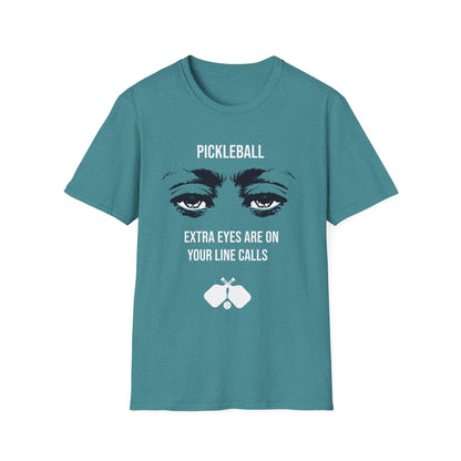 Extra Eyes Are On Your Line Calls T-Shirt | Pickleball