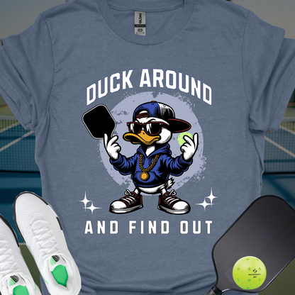 Duck Around and Find Out | Funny Pickleball T-Shirt