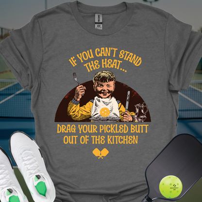 If You Can’t Stand the Heat | Funny Pickleball T-Shirt