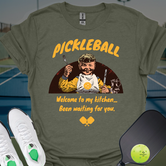 Welcome to My Kitchen | Funny Pickleball T-Shirt