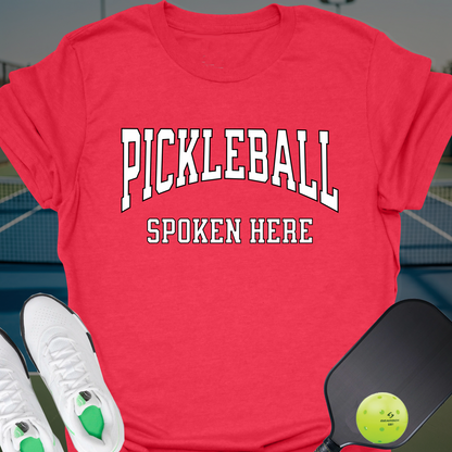 Pickleball Spoken Here T-Shirt | Pickleball
