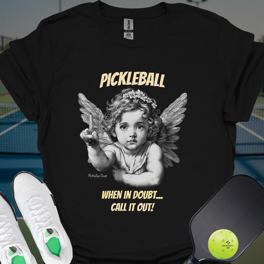 When In Doubt Call It Out | Funny Pickleball T-Shirt