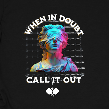 When In Doubt Call It Out | Funny Pickleball T-Shirt