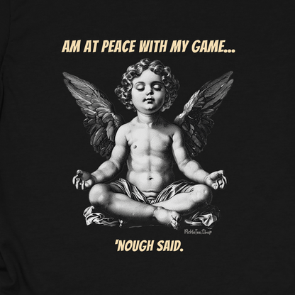 Am At Peace With My Game | Funny Pickleball T-Shirt