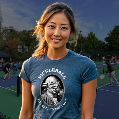 You Called THAT Out T-Shirt | Pickleball