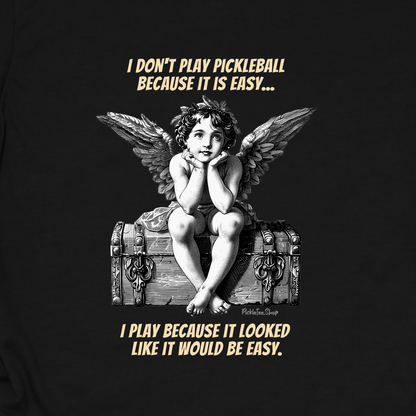 It Looked Like It Would Be Easy | Funny Pickleball T-Shirt