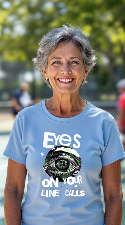 Eyes on Your Line Calls | Funny Pickleball T-Shirt